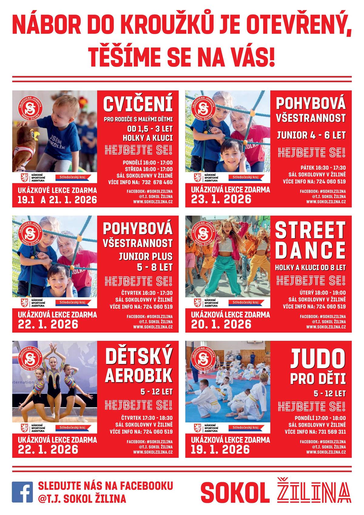 Pokud hledáte zábavu, pohyb a nové zážitky pro své děti, máme pro vás nabídku kroužků i pro druhé pololetí.  V lednu nabízíme ukázkové lekce zdarma, díky kterým si děti mohou kroužek nezávazně vyzkoušet a zjistit, co je bude opravdu bavit.  Čeká je hravý pohyb, radost z cvičení, rozvoj pohybových dovedností i přirozené budování vztahu ke sportu. Děti se seznámí s novým kolektivem a získají nové zážitky i kamarády. Myslíme i na rodiče, Ke kroužku vám vystavíme potvrzení pro zdravotní pojišťovnu, které můžete využít k čerpání příspěvku na pohybové aktivity dítěte. Pokud Vás nabídka zaujala, ozvěte se nám na telefon 724 060 519 nebo e-mail zilina@sokol.eu a rezervujte si místo na ukázkovou lekci!