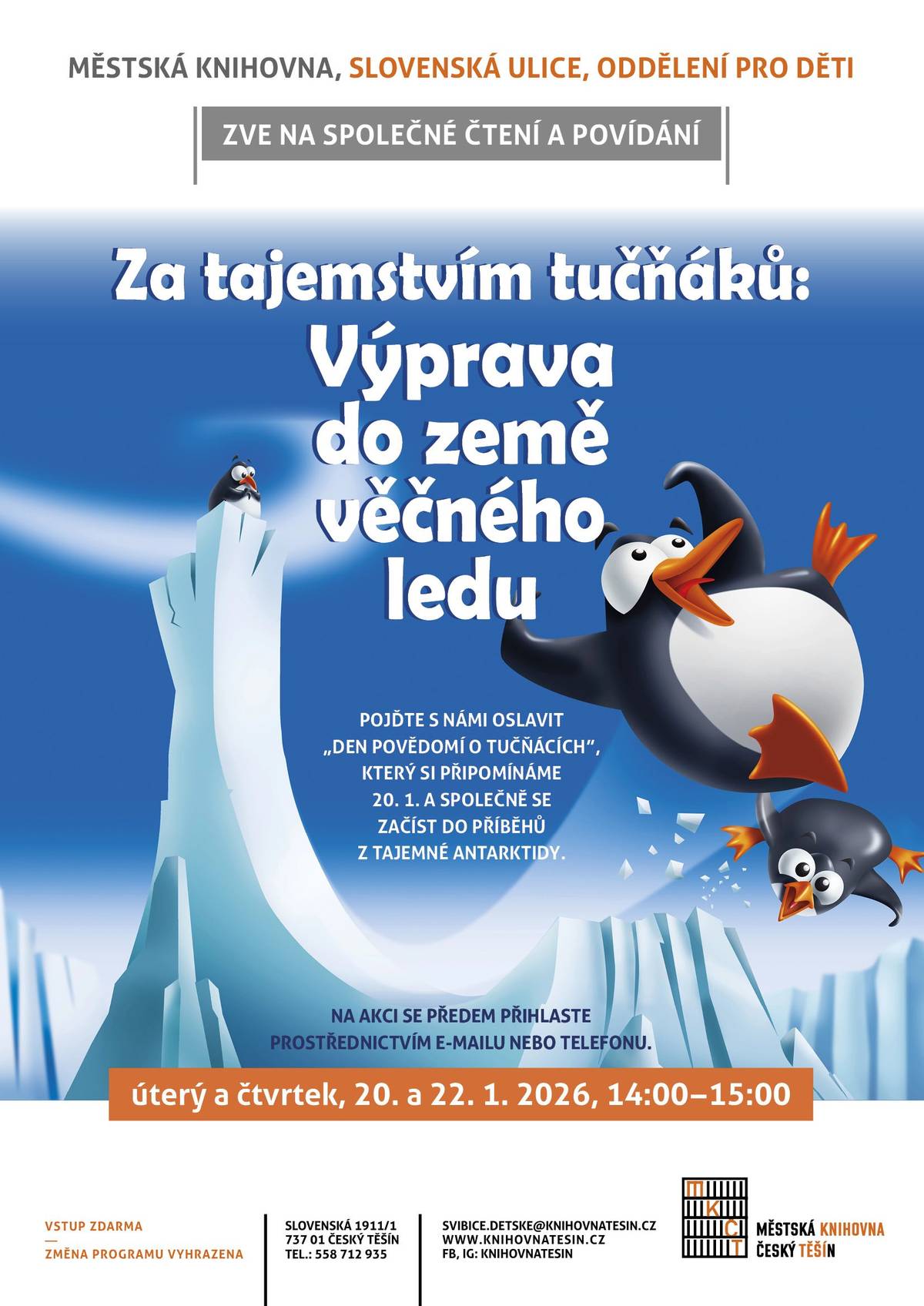 Pojďte s námi oslavit Den povědomí o tučňácích, který si připomínáme 20. 1. 2026, společně se začíst do příběhů z tajemné Antarktidy a dozvědět se něco o tučňácích, milovaných zvířatech, díky mnoha populárním vyobrazením ve filmech a dětských příbězích. Vstup zdarma