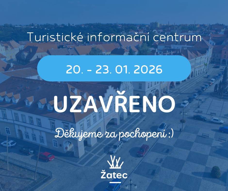 Turistické informační centrum Žatec na náměstí Svobody (vedle chmelničky) je od úterý 20. ledna do pátku 23. ledna 2026 uzavřeno z provozních důvodů.