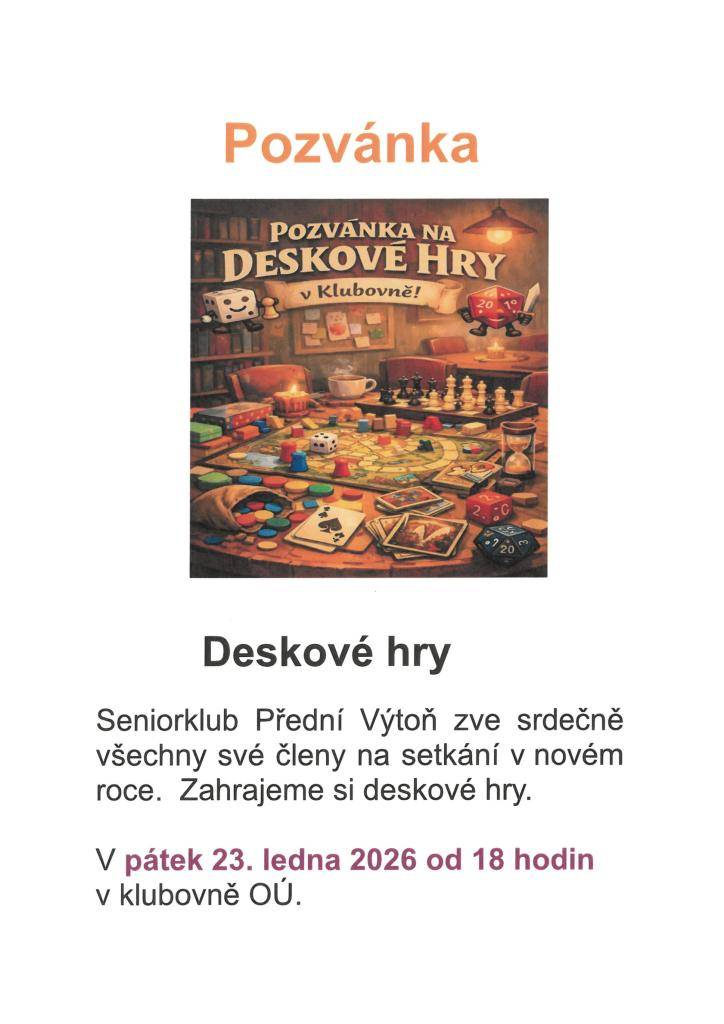 Seniorklub Přední Výtoň srdečně zve všechny zájemce o hraní deskových her dne 23. 1. 2026 od 18:00 do své klubovny na obecním úřadě v Přední Výtoni.