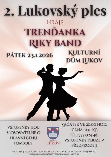 Ples se koná v pátek 23. ledna 2026 od 20.00 hod.  K tanci a poslechu hraje dechová kapela TRENĎANKA a RIKY BAND.  Vstupenky jsou slosovatelné o hlavní cenu tomboly.  TĚŠÍME SE NA VÁS!