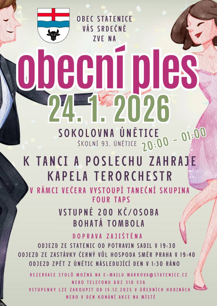 Všichni jste srdečně zváni na ples, který pořádá obec Statenice v sokolovně v Úněticích. Lístky budou v předprodeji na obecním úřadě od 15.12.2025. Můžete se těšit na skvělou hudbu, doprovodný program a bohatou tombolu.