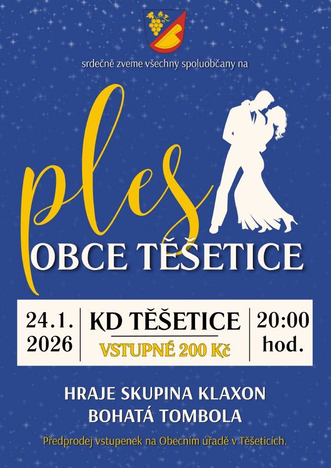 Ples obce Těšetice 24.1.2026 od 20.00 v KD Těšetice. vstupné 200,- Kč, hraje skupina Klakson, bohatá tombola