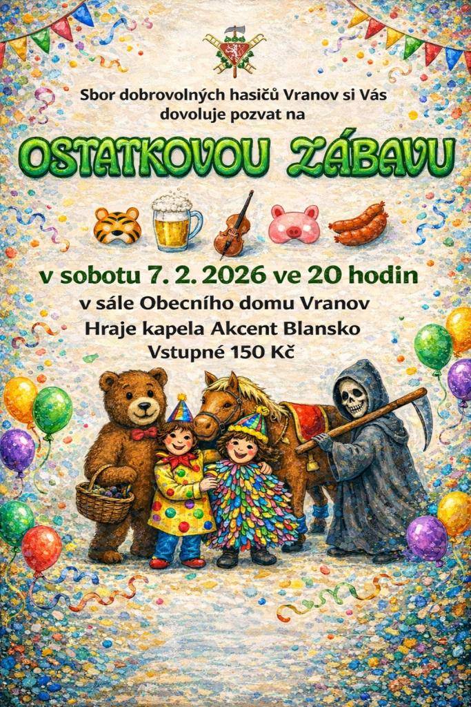 Zveme vás na ostatkovou zábavu, kterou pořádá Sbor dobrovolných hasičů Vranov. Akce se koná v sobotu 7. února 2026 od 20 hodin v sále obecního domu Vranov.