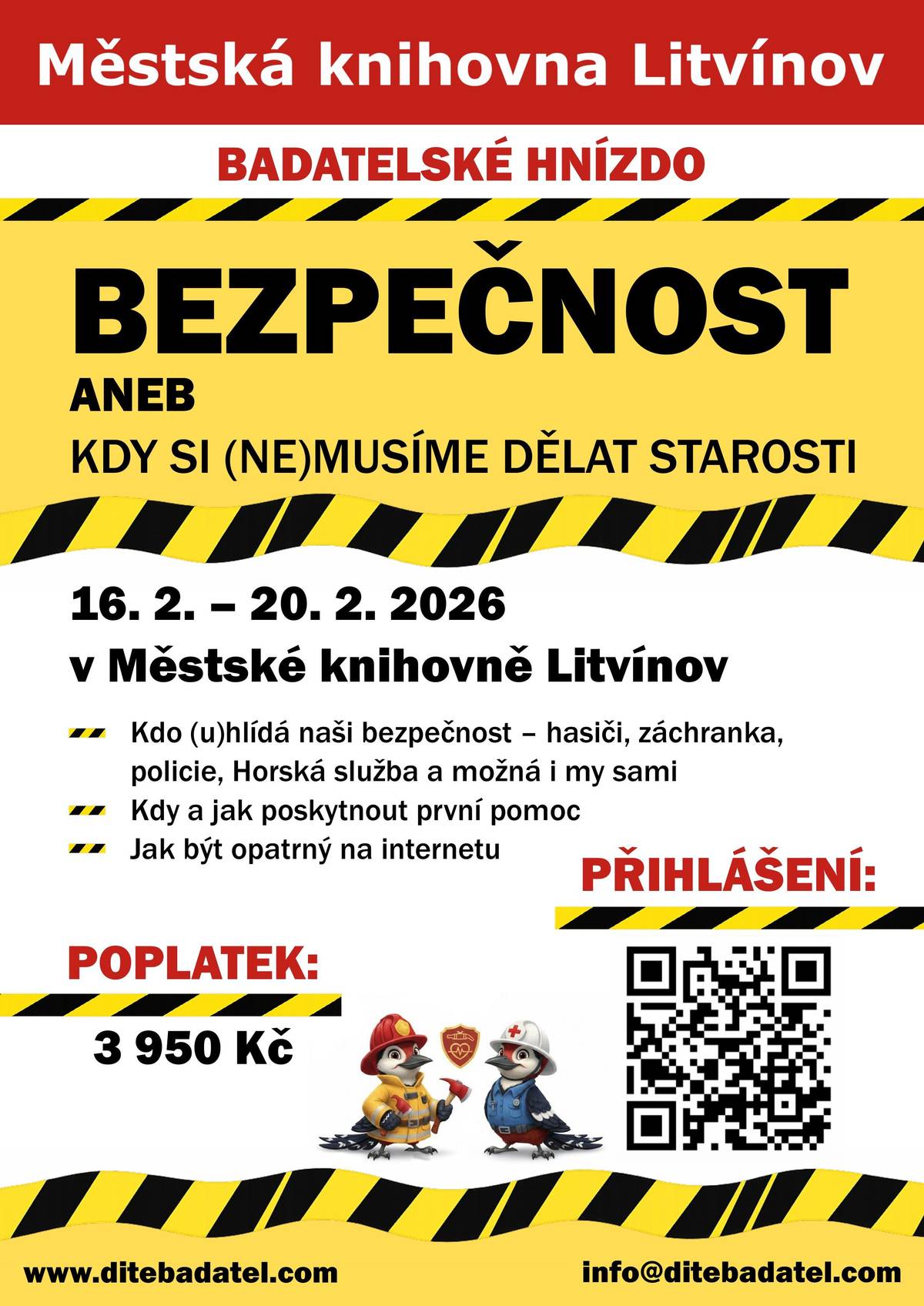 Tentokrát na téma Bezpečnost – aneb, kdy si (ne)musíme dělat starosti.       📅Kdy: 16.-20. února 2026   📍Kde: Městská knihovna Litvínov   🎟️Poplatek: 3.950 Kč