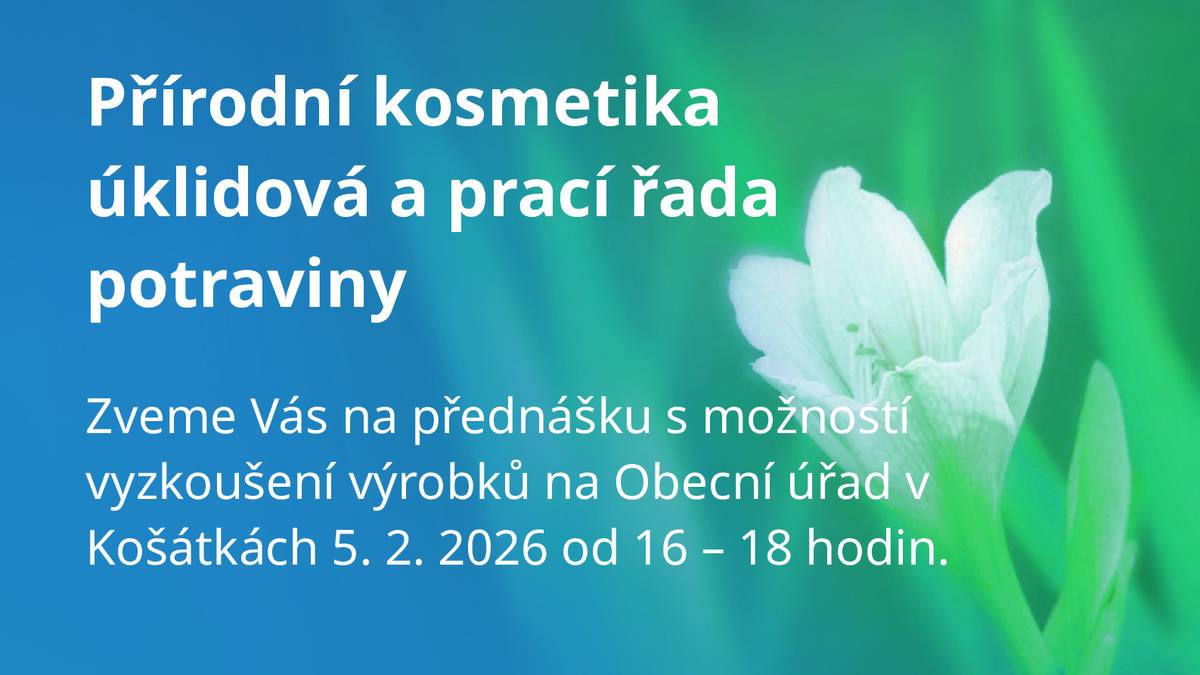 Zveme Vás na přednášku s možností vyzkoušení výrobků na Obecní úřad v Košátkách 5. 2. 2026 od 16 – 18 hodin.