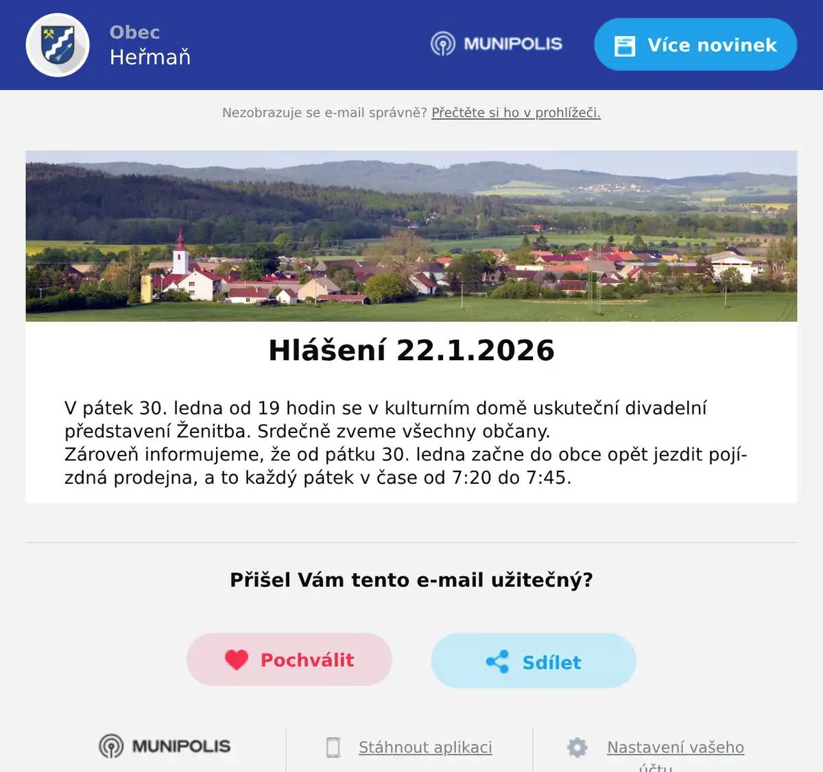 V pátek 30. ledna od 19 hodin se v kulturním domě uskuteční divadelní představení Ženitba. Srdečně zveme všechny občany.Zároveň informujeme, že od pátku 30. ledna začne do obce opět jezdit pojízdná prodejna, a to každý pátek v čase od 7:20 do 7:45.