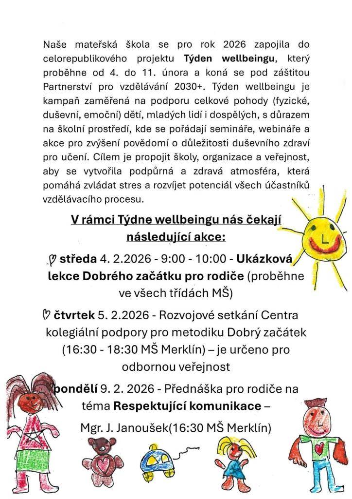 Naše mateřská škola se pro rok 2026 zapojila do celorepublikového projektu Týden wellbeingu, který proběhne od 4. do 11. února a koná se pod záštitou Partnerství pro vzdělávání 2030+.