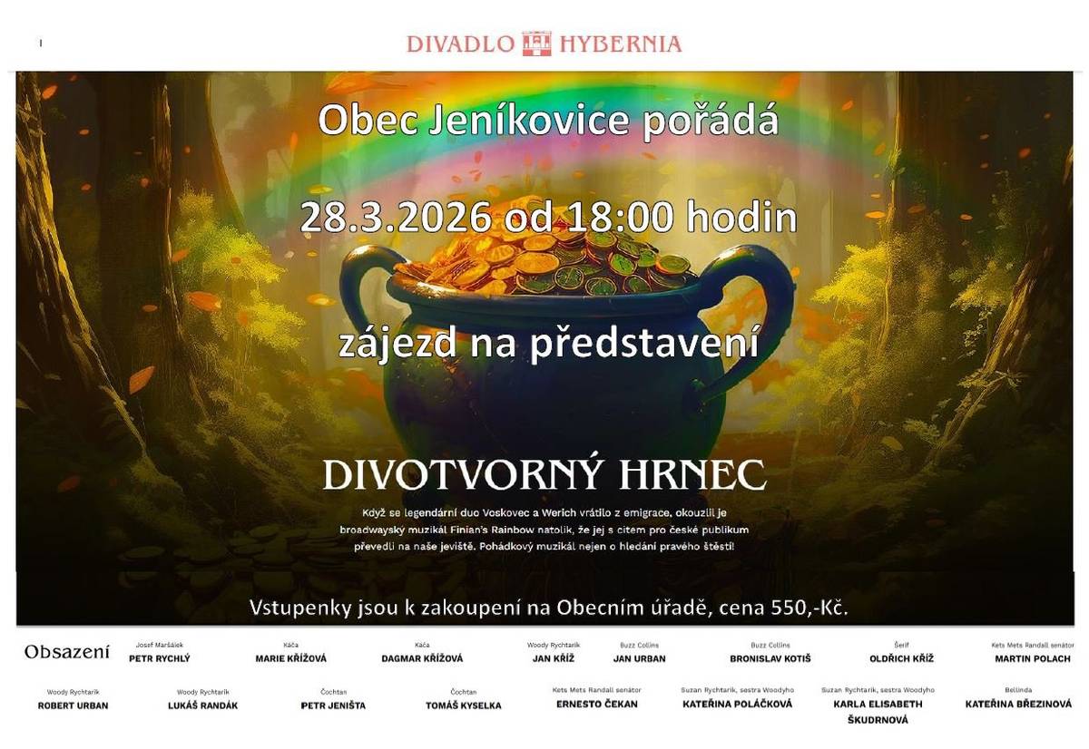 Obec Jeníkovice pořádá dne 28.3.2026 zájezd do pražského divadla Hybernia na muzikál Divotvorný hrnec. Představení začíná v 18:00 hodin. Přesný čas odjezdu bude upřesněn. Vstupenky jsou k zakoupení na Obecním úřadě, cena 550,- Kč.