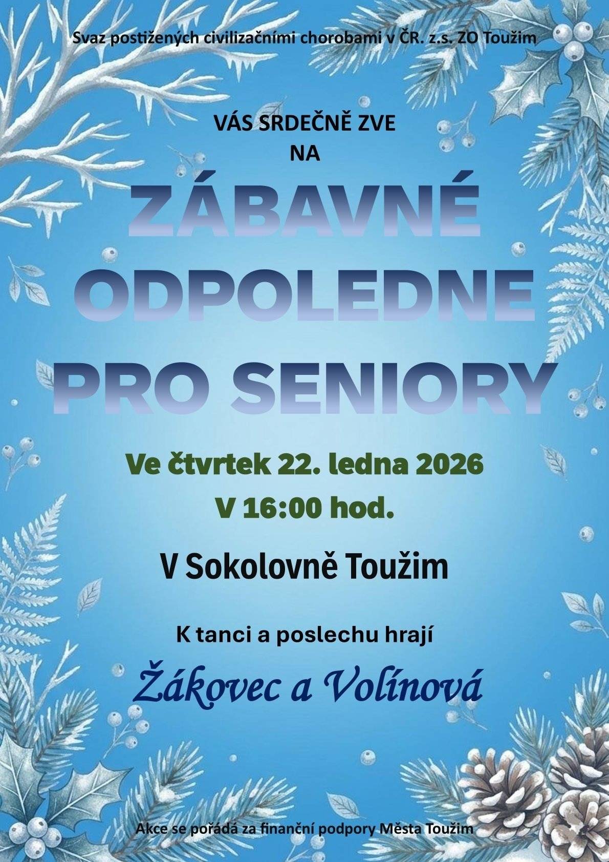 Dne 22.1.2026 se od 16 hod. koná v sokolovně zábavné odpoledne pro seniory.
