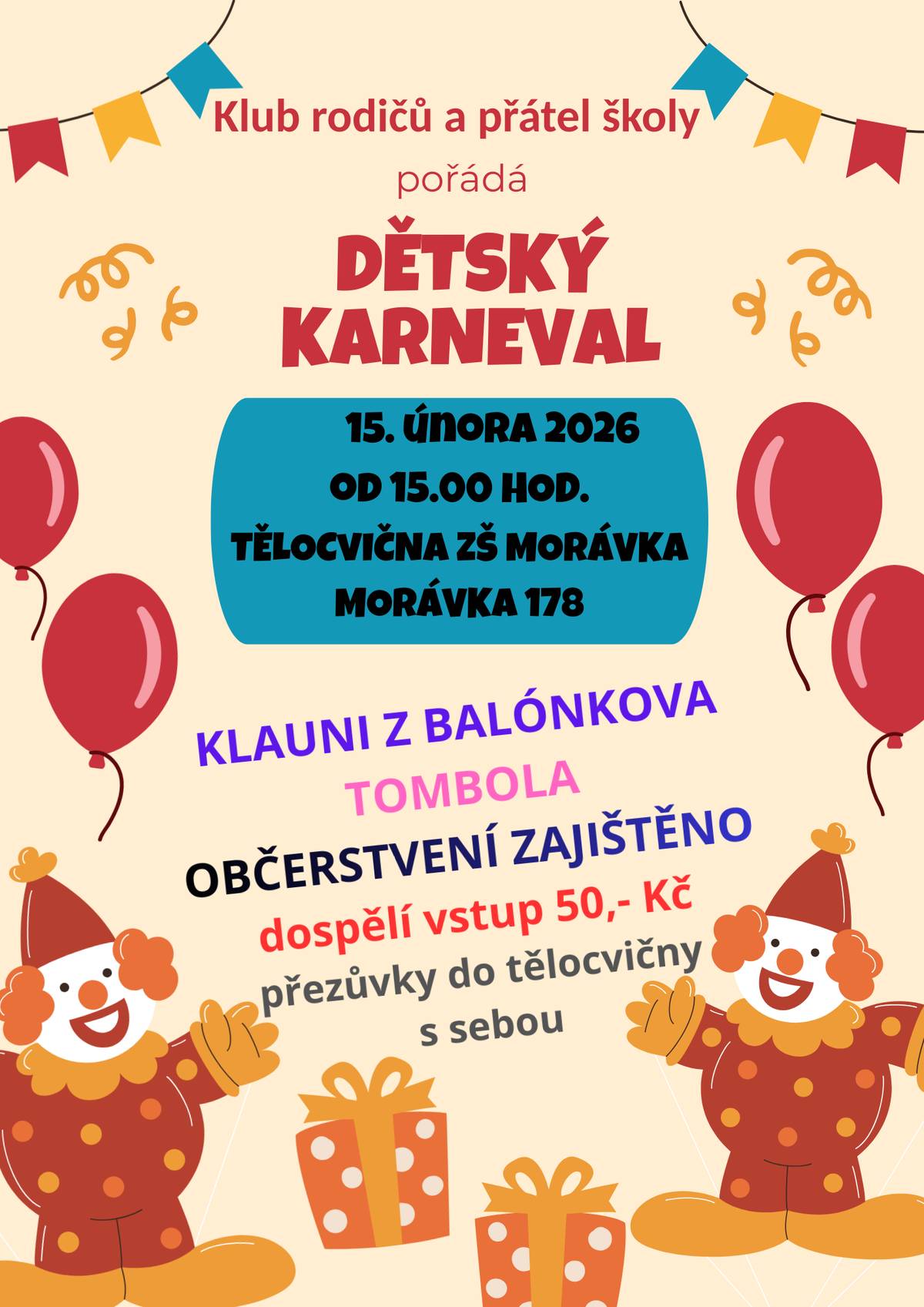 15. února 2026 od 15:00 hodin v tělocvičně ZŠ a MŠ Morávka.