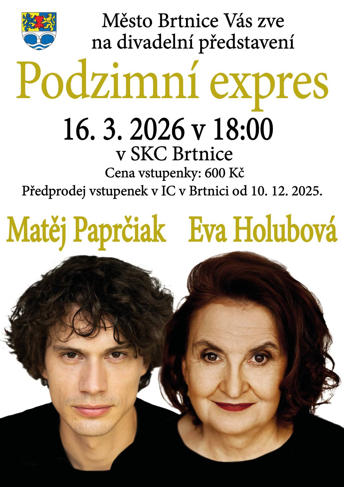 Město Brtnice Vás zve na divadelní představení Podzimní expres! Přijďte si užít jedinečný divadelní večer s vynikajícími herci Matějem Paprčiakem a Evou Holubovou.