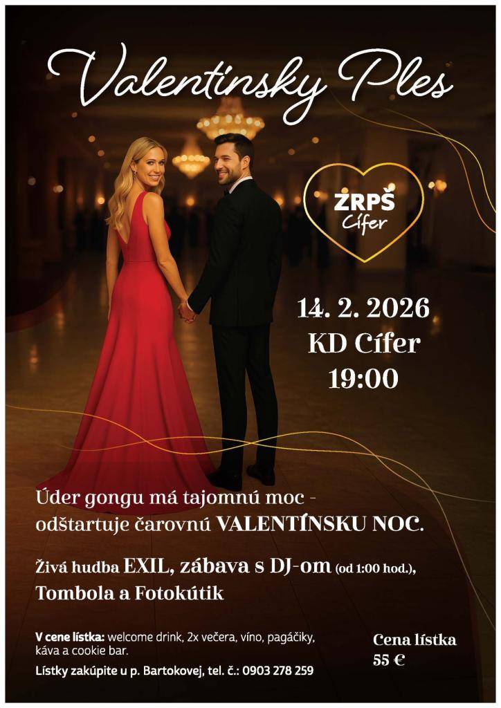 Združenie rodičov a priateľov školy v Cíferi Vás srdečne pozýva na VALENTÍNSKY PLES, ktorý sa uskutoční v sobotu 14. februára 2026 v Kultúrnom dome v Cíferi so začiatkom o 19:00 hod.  Cena vstupenky je 55 € na osobu.  Do tanca bude hrať hudobná skupina Exil a DJ.