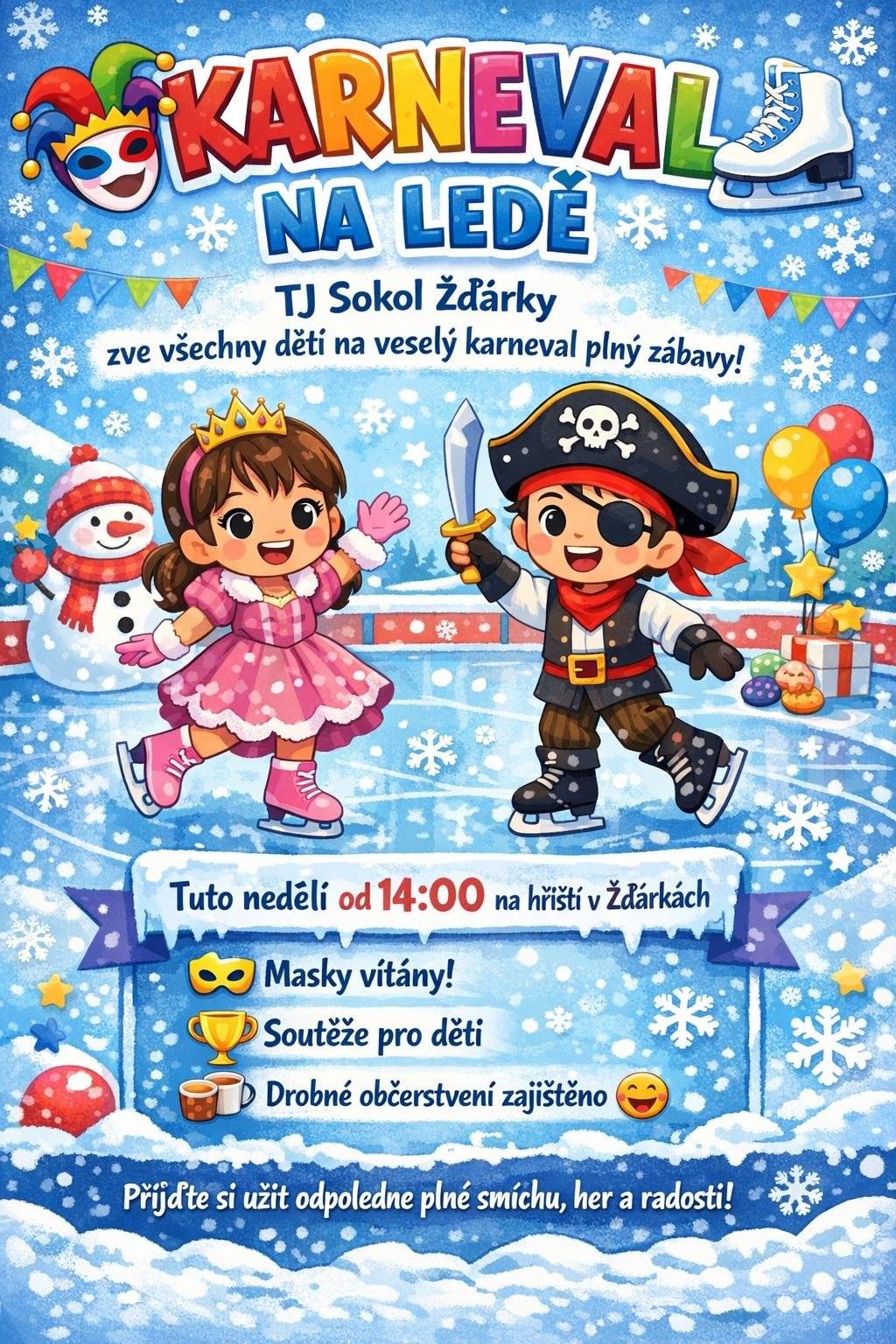 Dobrý den. TJ Sokol Žďárky zve vás a vaše děti na veselý Karneval na ledě. Kdy: neděle 25. 1. 2026 od 14:00 Kde: kluziště ve sportovním areálu 👉 Masky vítány. 👉 Soutěže pro děti. 👉 Drobné občerstvení zajíštěno. Těší se na vás, TJ Sokol Žďárky