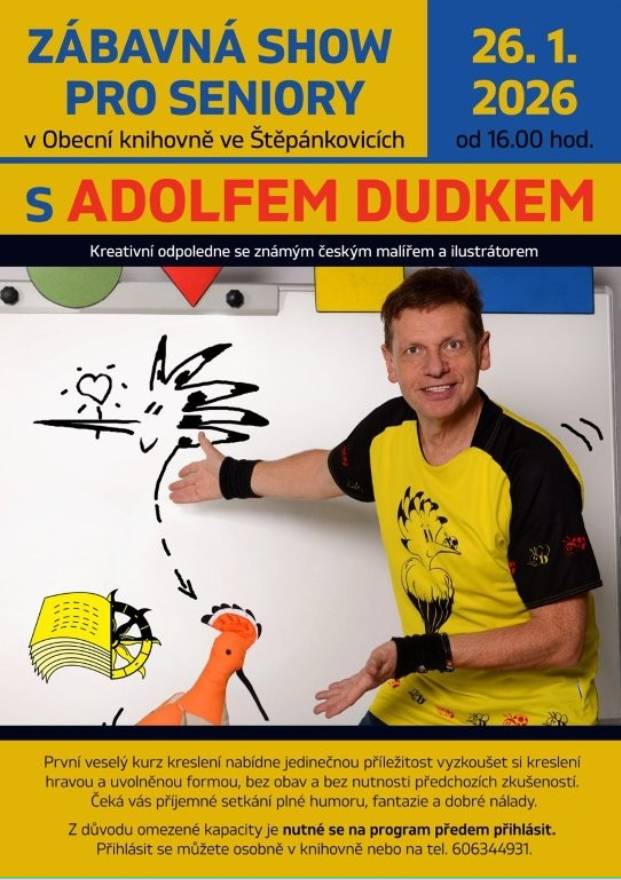 Obecní knihovna srdečně zve všechny seniory na zábavný a tvořivý program se známým českým malířem a ilustrátorem Adolfem Dudkem, který se uskuteční v pondělí 26. 1. 2026 v 16:00 hod. v prostorách Obecní knihovny ve Štěpánkovicích.