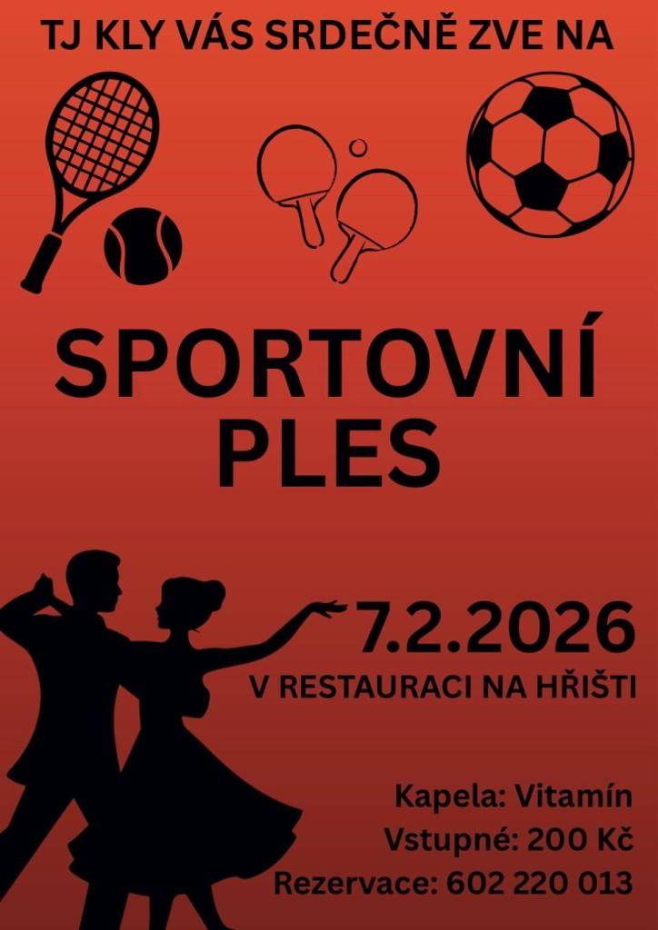 TJ Kly vás zve na sportovní ples dne 7.2.2026 v restauraci na hřišti.   Vstupné 200.- Kč.   Rezervace na tf 602 220 013