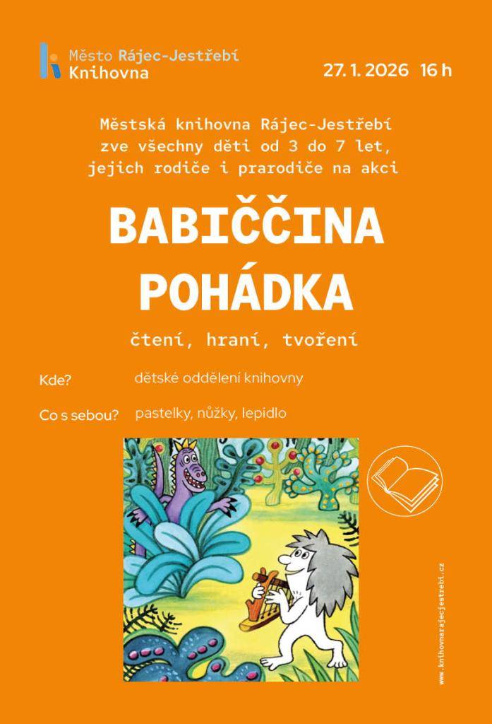 Městská knihovna Rájec-Jestřebí zve všechny děti od 3 do 7 let, jejich rodiče i prarodiče na akci BABIČČINA POHÁDKA.     čtení * hraní * tvoření