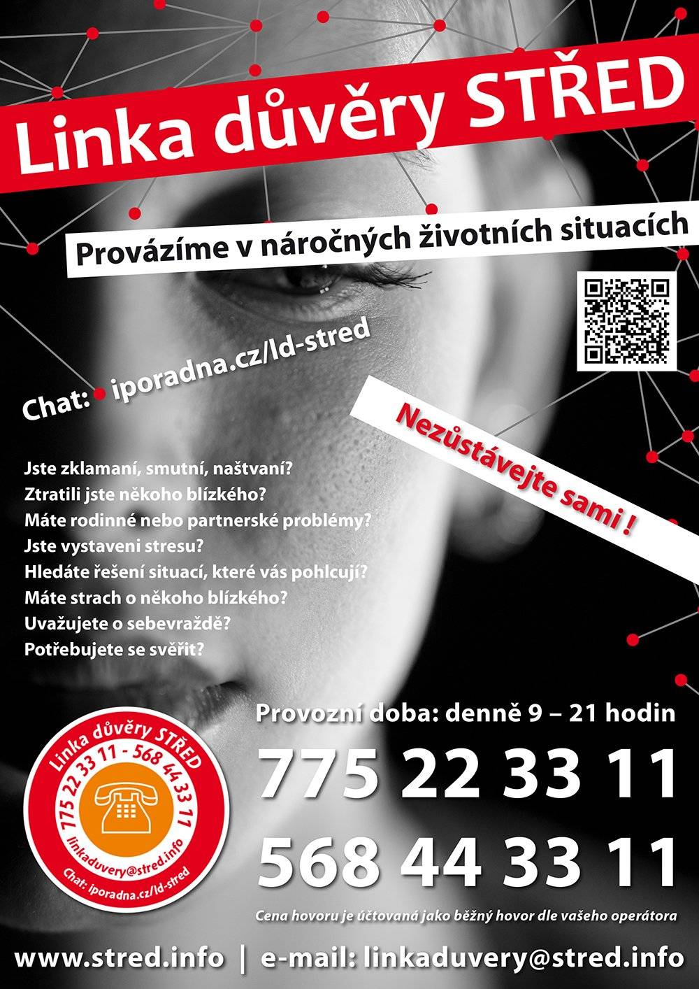 Linku důvěry STŘED může kontaktovat každý, kdo se nachází v obtížné situaci, kterou nedokáže zvládnout vlastními silami, například zažívá rodinné nebo partnerské problémy, těžké životní období, je vystaven stresu, má zdravotní obtíže, má o někoho obavy, přišel o někoho blízkého, zvažuje sebevraždu, ubližuje si, cítí se ohrožen ... Služba je anonymní a je dostupná denně od 9 do 21 hodin včetně víkendů a svátků na telefonních číslech 775 22 33 11 nebo 568 44 33 11 (cena hovoru dle tarifu klienta), e-mailové adrese linkaduvery@stred.info (odpověď do 48 hodin od přijetí dotazu) nebo prostřednictvím chatu na webu iporadna.cz (28 hodin týdně).