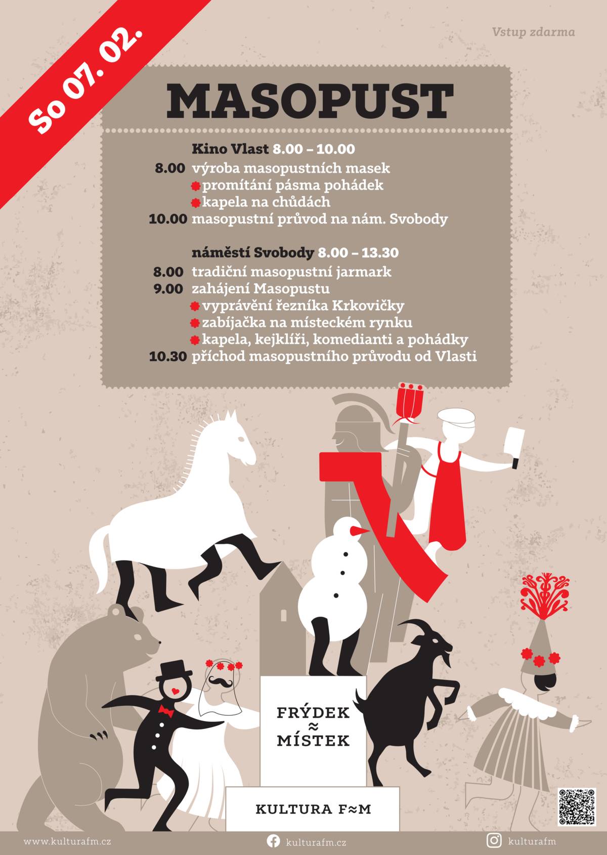 Místecké náměstí Svobody opět ožije v sobotu 7. února tradičním masopustem. V osm hodin ráno zde začne masopustní jarmark, který bude současně předzvěstí blížících se farmářských trhů. Letošní novinkou je zapojení Kina Vlast, které dopoledne nabídne vlastní program. Čtěte na webu města: ZABÍJAČKA, MASKY I MUZIKA. FRÝDEK-MÍSTEK OPĚT OVLÁDNE MASOPUSTNÍ VESELÍ | Frýdek-Místek