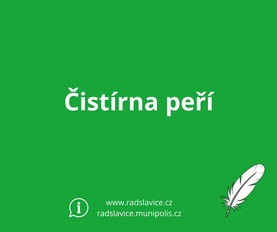 Vážení spoluobčané, informujeme vás, že do naší obce zavítá pojízdná čistírna peří a opravna. Využít můžete širokou škálu služeb od renovace lůžkovin až po drobné opravy v domácnosti. 📅 Kdy: čtvrtek 22. 1. a pátek 23. 1. 2026 ⏰ Čas: vždy od 8:00 do 18:00 hod. 📍 Kde: u obecního úřadu Co vše si můžete nechat udělat?   Služby pro spánek: Čištění peří na počkání, šití prošívaných dek a polštářů, dodání nové sypkoviny.   Broušení: Nože, nůžky (i na drůbež) a šajby do masových mlýnků.   Opravy: Deštníky a slunečníky.   Všechny služby jsou prováděny přímo na místě.