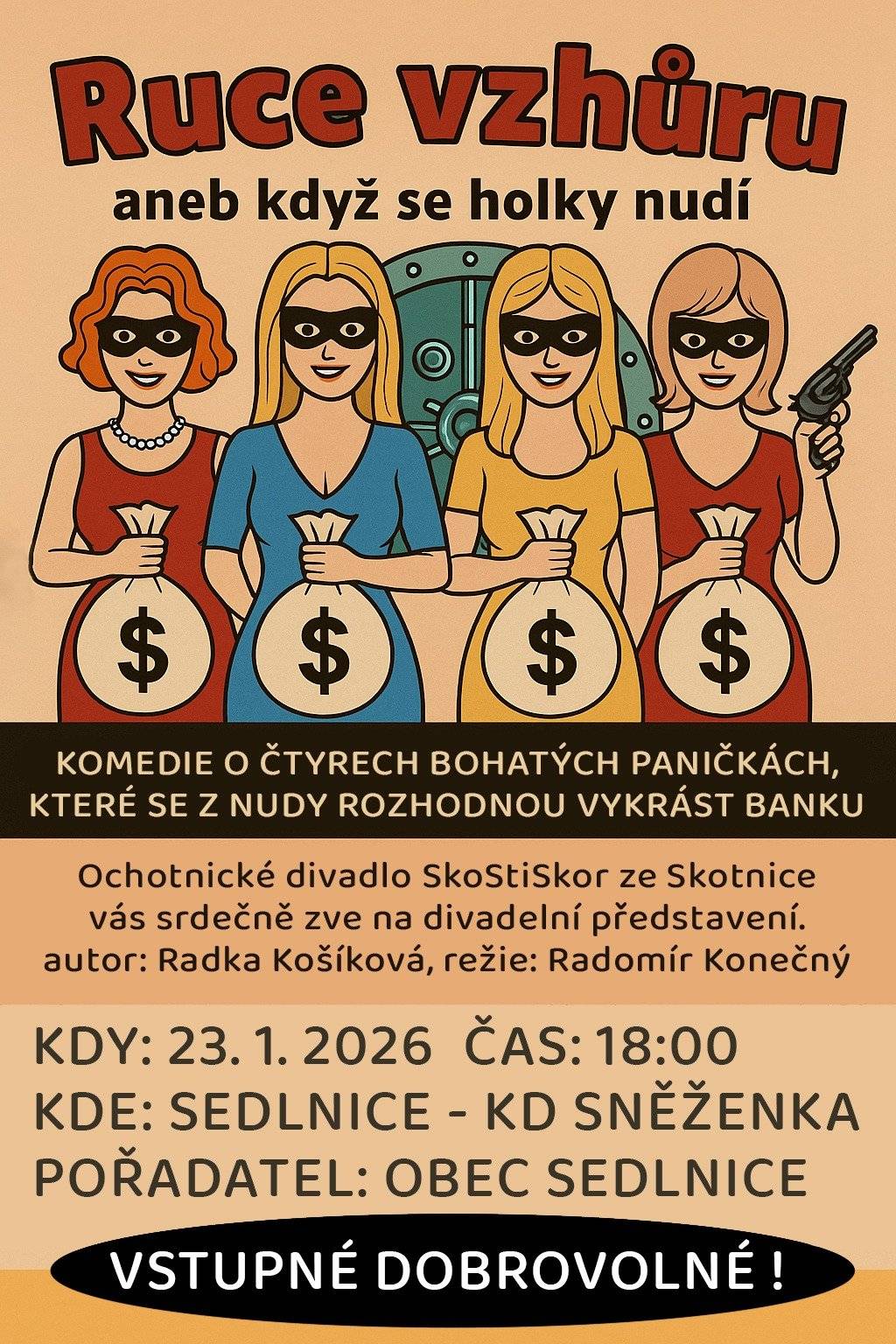 Již zítra 23.1.2026 se můžete přijím podívat na divadelní hru: Ruce vzhůru aneb když se holky nudí  23.1.2026 18:00 KD Sněženka Vstupné dobrovolné. Občerstvení zajištěno.