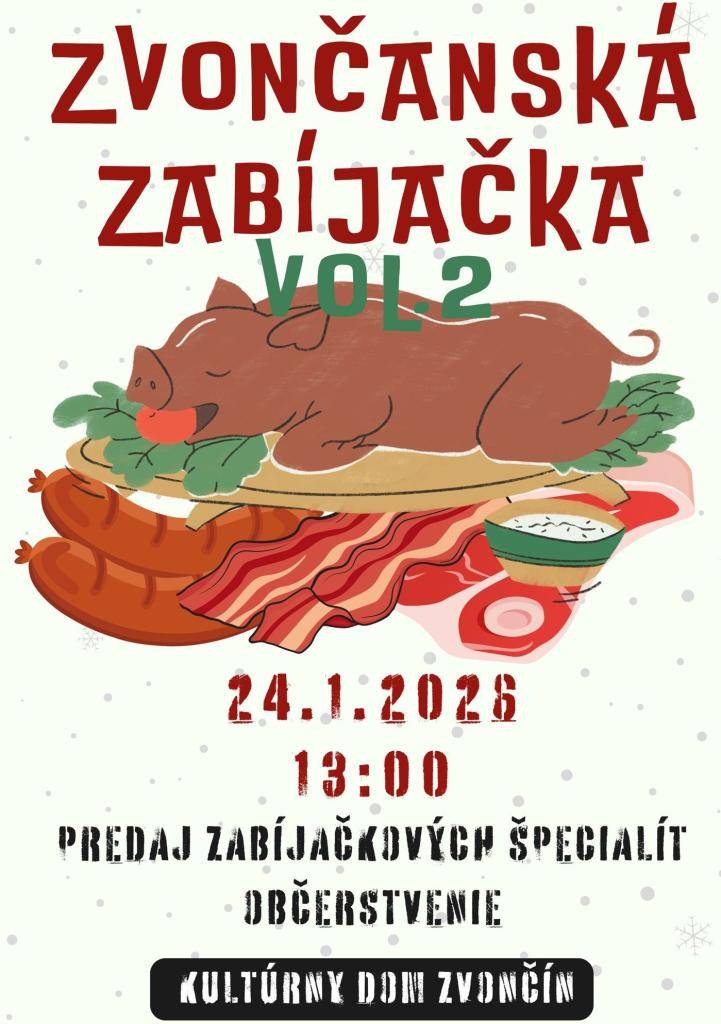 TJ Družstevník Zvončín Vás pozýva na druhý ročník Zvončanskej zabíjačky. Konať sa bude v sobotu 24.1.2026 od 13:00 v Kultúrnom dome. Tešiť sa môžete na tradičné zabíjačkové špeciality a občerstvenie.