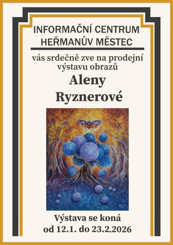 Turistické informační centrum Heřmanův Městec zve všechny návštěvníky na prodejní výstavu obrazů Aleny Ryznerové. Vstupné je zdarma. Výstava je otevřená po-pá 8-12, 12:30-17.