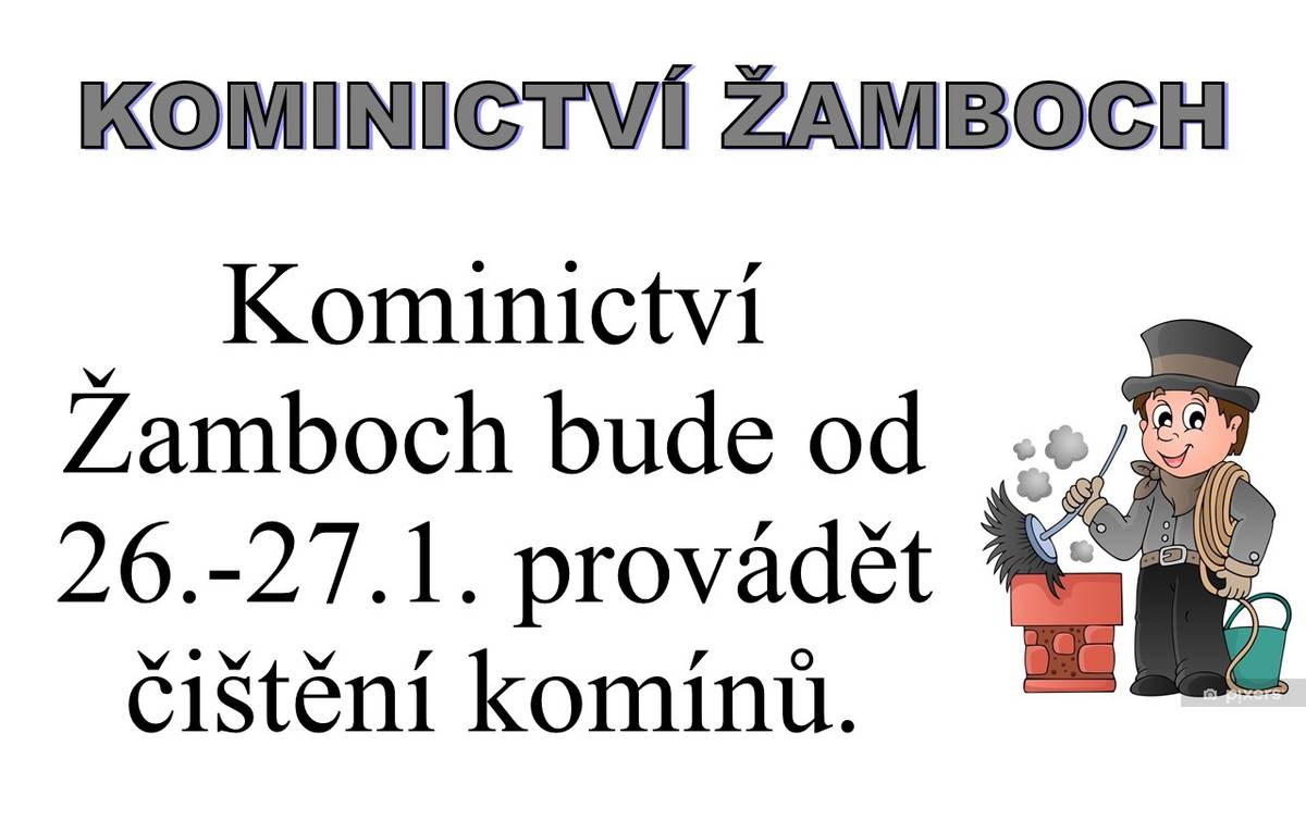 Kominictví Žamboch bude od 26.-27.1. provádět čištění komínů.