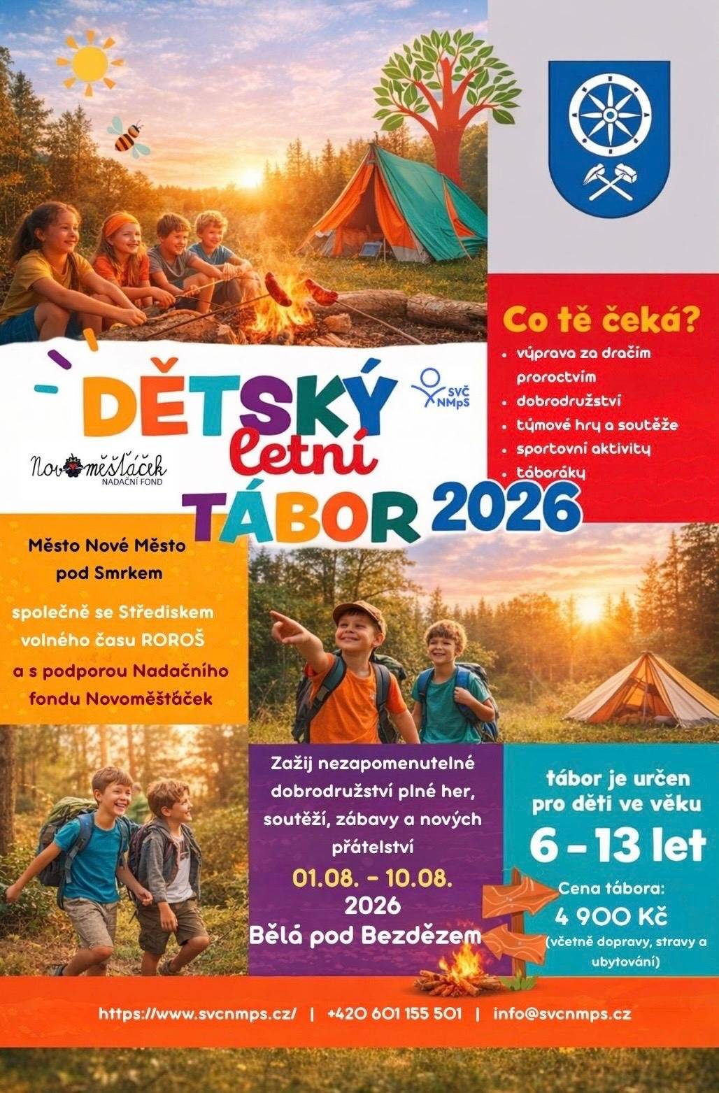 Vážení rodiče, i letos navazujeme na úspěšný loňský rok a ve spolupráci se Střediskem volného času a podporou Nadačním fondem Novoměšťáček spouštíme registraci na Dětský letní tábor 2026 - místo, kde se o děti postaráme a nejenom, že si odnesou spoustu zážitků a třeba i nových kamarádů, ale také rodiče si na pár dní můžou odškrtnout starost s hlídáním.     Tábor se uskuteční v termínu od 01.08. do 10.08.2026 v Bělé pod Bezdězem, v osvědčené chatové osadě Pohádka, tábor je určen pro děti ve věku 6 – 13 let.    Milé děti, můžete se těšit na:  Dobrodružné výpravy za draky Týmové hry a soutěže Sportovní aktivity Večerní táboráky    Celý táborový tým už nyní pracuje na plné obrátky a připravuje pro děti nový dobrodružný příběh s názvem Dračí proroctví.   Nezapomeňte se přihlásit co nejdříve, kapacita je omezená. Registrace na tábor je spuštěna zde: https://www.svcnmps.cz/tabory/72-tabor-2026-draci-proroctvi  Těšíme se na všechny malé dobrodruhy   Za tým tábora  starosta   SVČ NMpS Nadační fond Novoměšťáček
