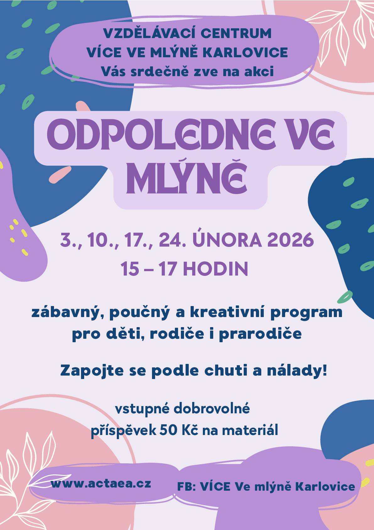 Vzdělávácí centrum VÍCE Ve mlýně Vás srdečně zve na akce, které proběhnou v měsíci únoru.  Těšíme se na Vás.