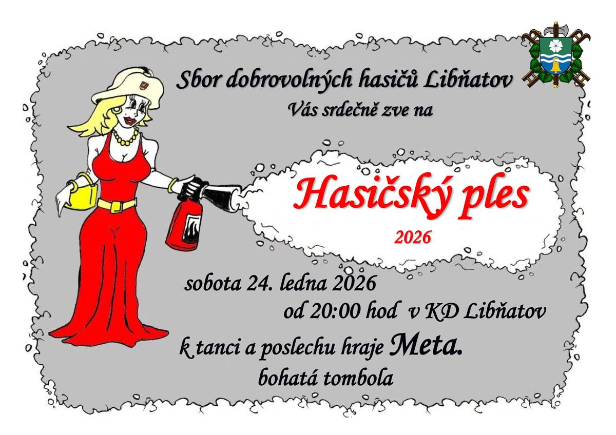 Sbor dobrovolných hasičů v Libňatově, pořádá již tuto sobotu 24. ledna od 20:00 tradiční ples, k tanci a poslechu zahraje skupina META. Připraveno bude občerstvení a bohatá tombola. Přijďte se pobavit a zatančit. Těší se na Vás hasiči.