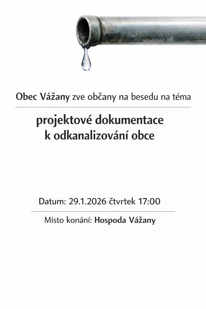 Obec Vážany zve všechny občany na besedu, která se bude konat ve čtvrtek 29. ledna 2026 od 17:00. Tématem setkání je projektová dokumentace k odkanalizování obce, kde budou prezentovány důležité informace a plány související s tímto projektem.