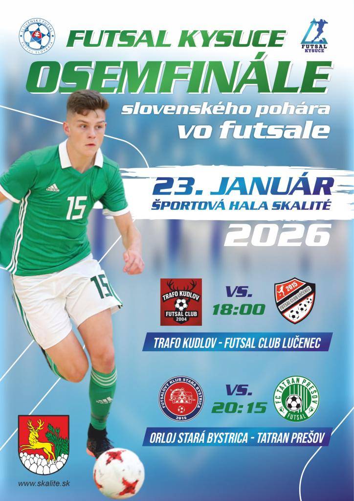 Srdečne Vás pozývame 23. januára 2026 do športovej haly v Skalitom na osemfinále slovenského pohára vo futsale.  18:00 Trafo Kudlov vs. Futsal Club Lučenec  20:15 Orlej Stará Bystrica vs. Tatran Prešov
