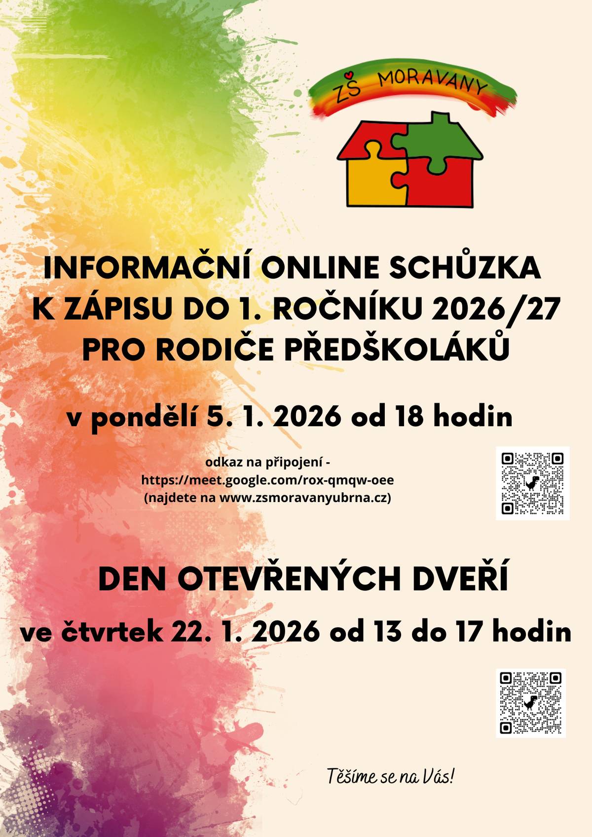 Základní škola Moravany srdečně zve všechny předskoláky a jejich rodiče na Den otveřených dveří, který se uskuteční dne 22. 1. 2026 od 13:00 do 17:00 hod.
