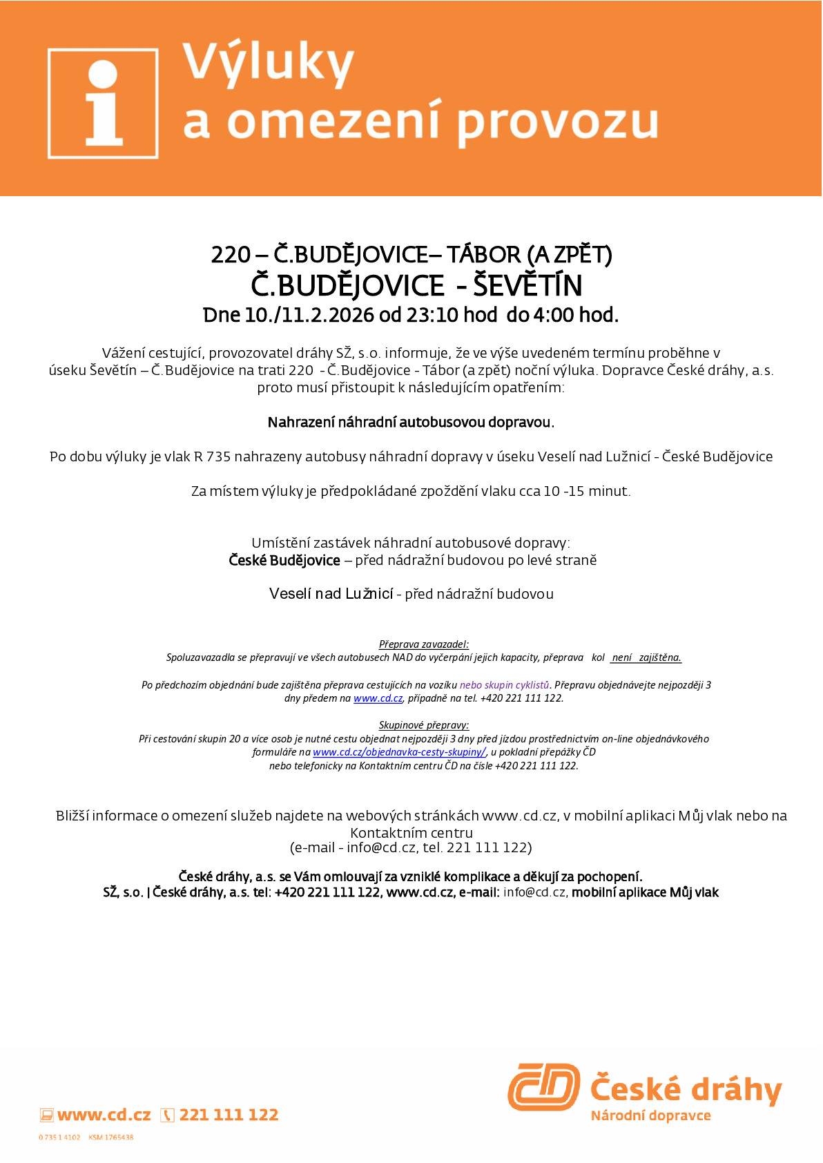 České dráhy oznamují výlukový jízdní řád v úseku Ševětín - Č. Budějovice, na trati 220 - Č. Budějovice - Tábor (a zpět) dne 9. a 10.02.2026 vždy od 9:30 hod do 17:30 hod. a dne 10./.11.02.2026 noční výluka od 23:10 hod do 4:00 hod.
