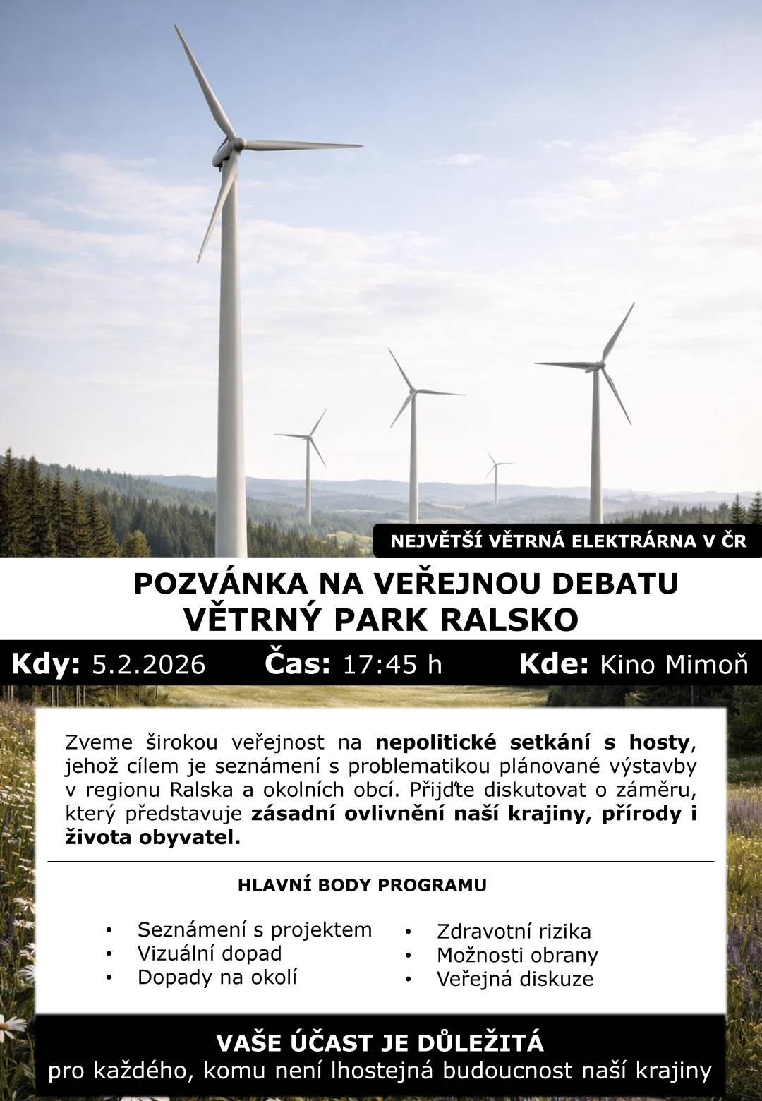 Pozvání k veřejné debatě k plánované výstavbě větrných elektráren (VTE)v oblasti Ralsko a okolních obcí. Téma plánované výstavby VTE je záležitostí, která významně ovlivňuje život obyvatel, podobu krajiny, rozvoj obcí i dlouhodobou strategii celého regionu. Smyslem setkání je otevřená, transparentní a věcná diskuse, ve které zazní informace z různých úhlů pohledu a bude vytvořen prostor pro dotazy veřejnosti.