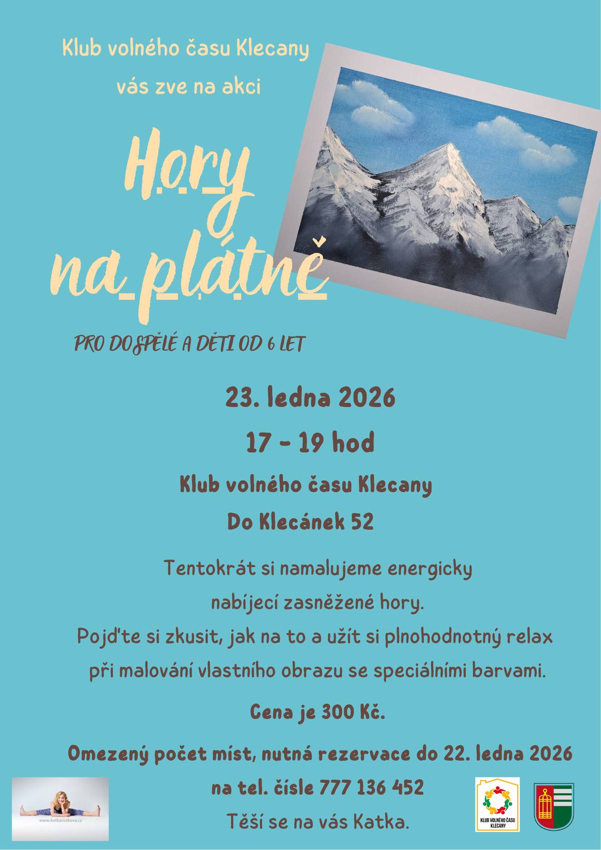 Klub volného času Klecany Vás zve 23. 1. 2026 od 17.00 do 19.00 hodin na akci Hory na plátně. Přijďte si zkusit namalovat energicky nabíjecí zasněžené hory. Cena 300 Kč. Rezervace do 22. 1. 2026 na tel. 777 136 452.