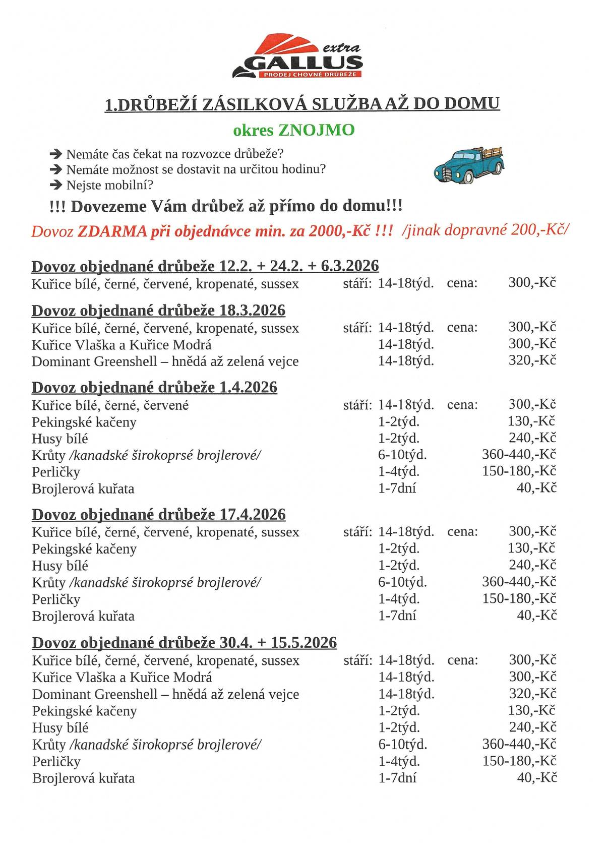 Firma Gallus Extra nabízí prodej chovné drůbeže, kterou doveze až přímo k vám domů.