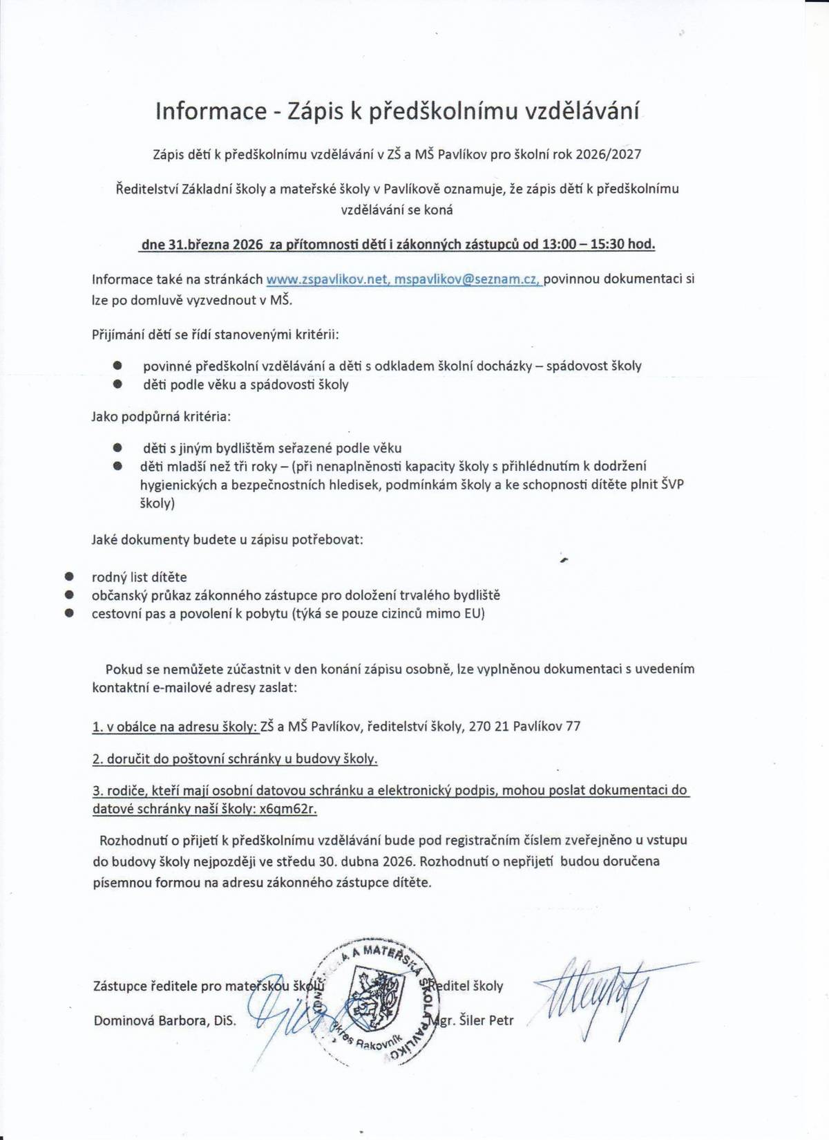 Zápis dětí k předškolnímu vzdělávání v ZŠ a MŠ Pavlíkov pro školní rok 2026/2027 se koná 31.3.2026 za přítomnosti dětí i zákonných zástupců od 13:00 do 15:30 v budově ZŠ a MŠ Pavlíkov.