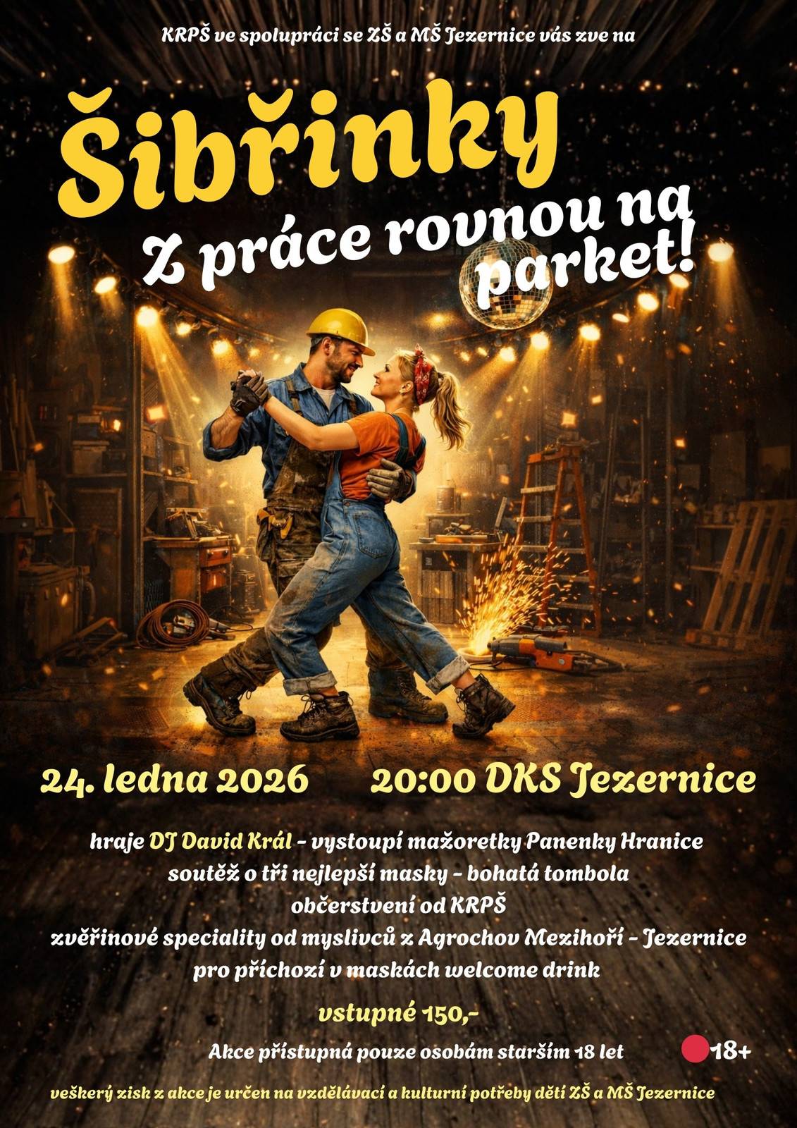 KRPŠ ve spolupráci se ZŠ a MŠ Jezernice vás zve na Šibřinky na téma Z práce rovnou na parket! V sobotu 24.1.2026 ve 20 hodin v DKS Jezernice. Hraje DJ David Král. Občerstvení zajištěno. Vstupné 150 Kč.