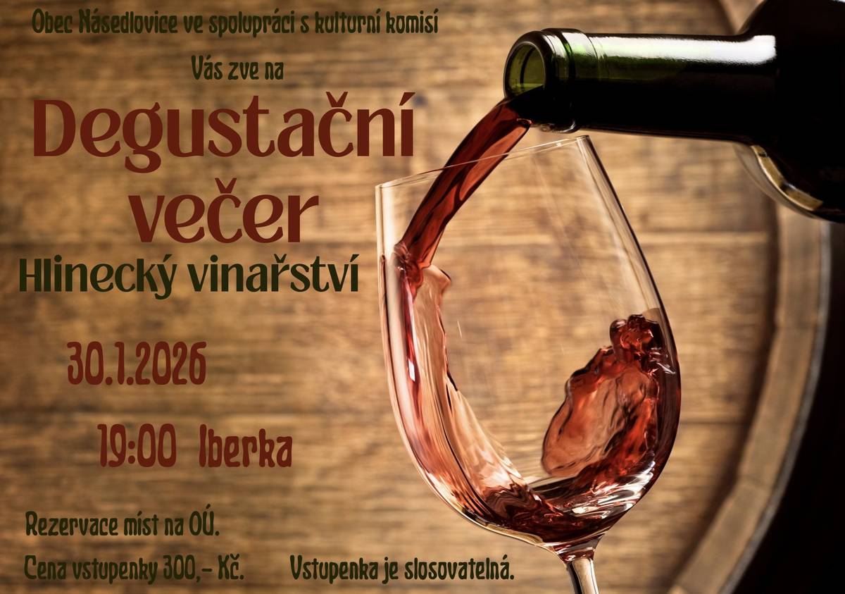 V pátek 30.1. v 19:00 hod. se uskuteční degustační večer v kavárně Iberka, a to s vinařstvím HLINECKÝ (Čejkovice). Přihlašovat se můžete na OÚ. Cena vstupenky je 300,- Kč.