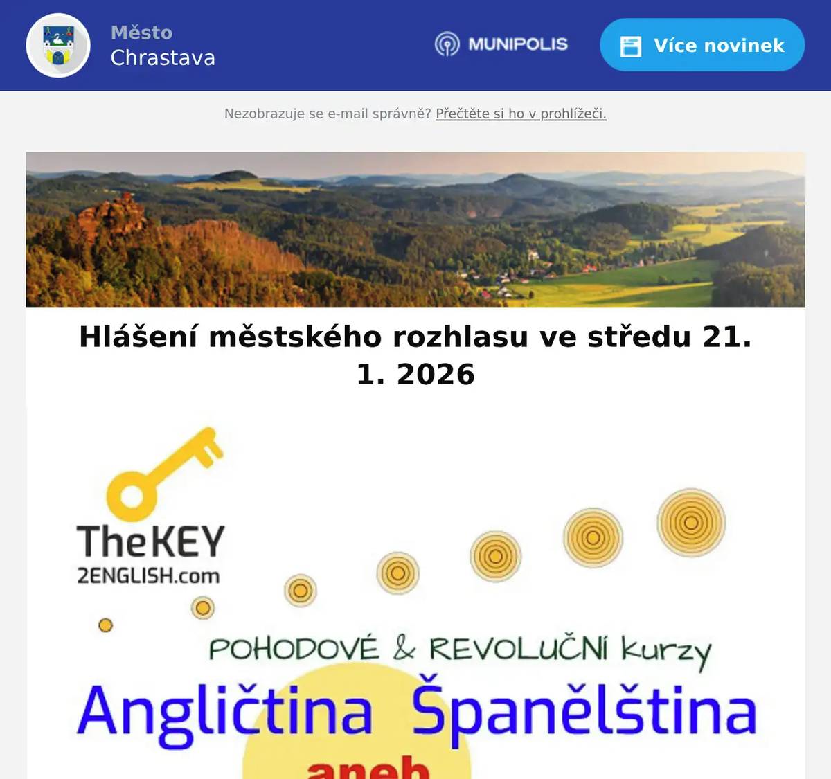 Pan Libor Svoboda pořádá od ledna pro místní občany kurzy Angličtiny a Španělštiny.Zbavte se strachu a naučte se komunikovat díky efektivní metodě ANEB tentokrátuž se jazyk konečně naučíte.Vhodné pro začátečníky, věčné začátečníky i mírně pokročilé.Bližší informace info@liborsvoboda.czodkaz na webové stránkyhttps://www.thekey2english.com/ https://www.youtube.com/watch?v=ZD5XoftuUNU https://www.youtube.com/watch?v=eDRSl6KcjJo 
