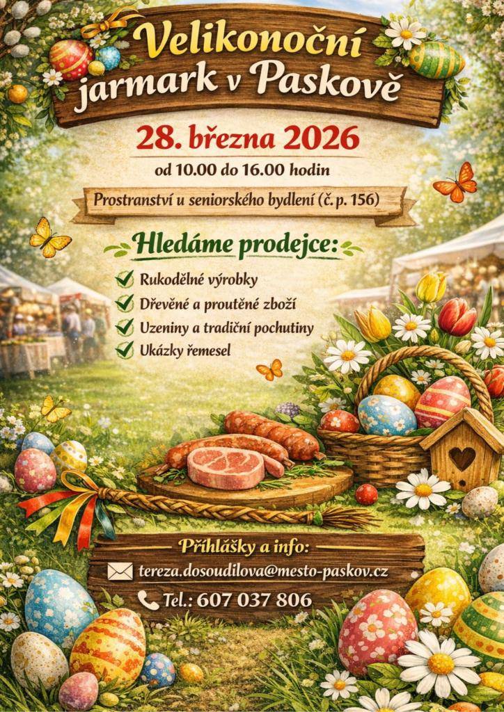 Na Velikonoční jarmark v Paskově (28. 3. 2026) hledáme prodejce s velikonočním zbožím, ručními výrobky, dekoracemi, regionálními produkty i občerstvením.    Máte zájem o stánek? Napište nám na email: tereza.dosoudilova@mesto-paskov.cz