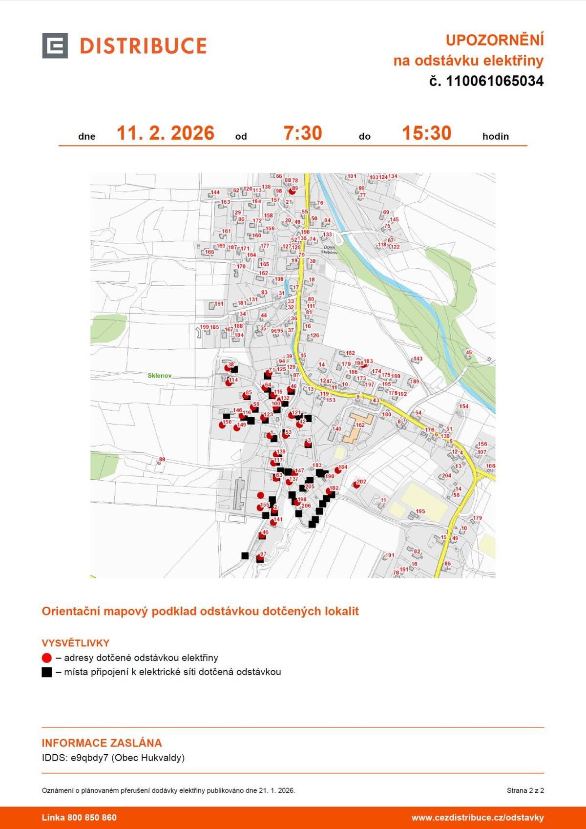 od 7:30 do 15:30 hodin v části Dolního Sklenova