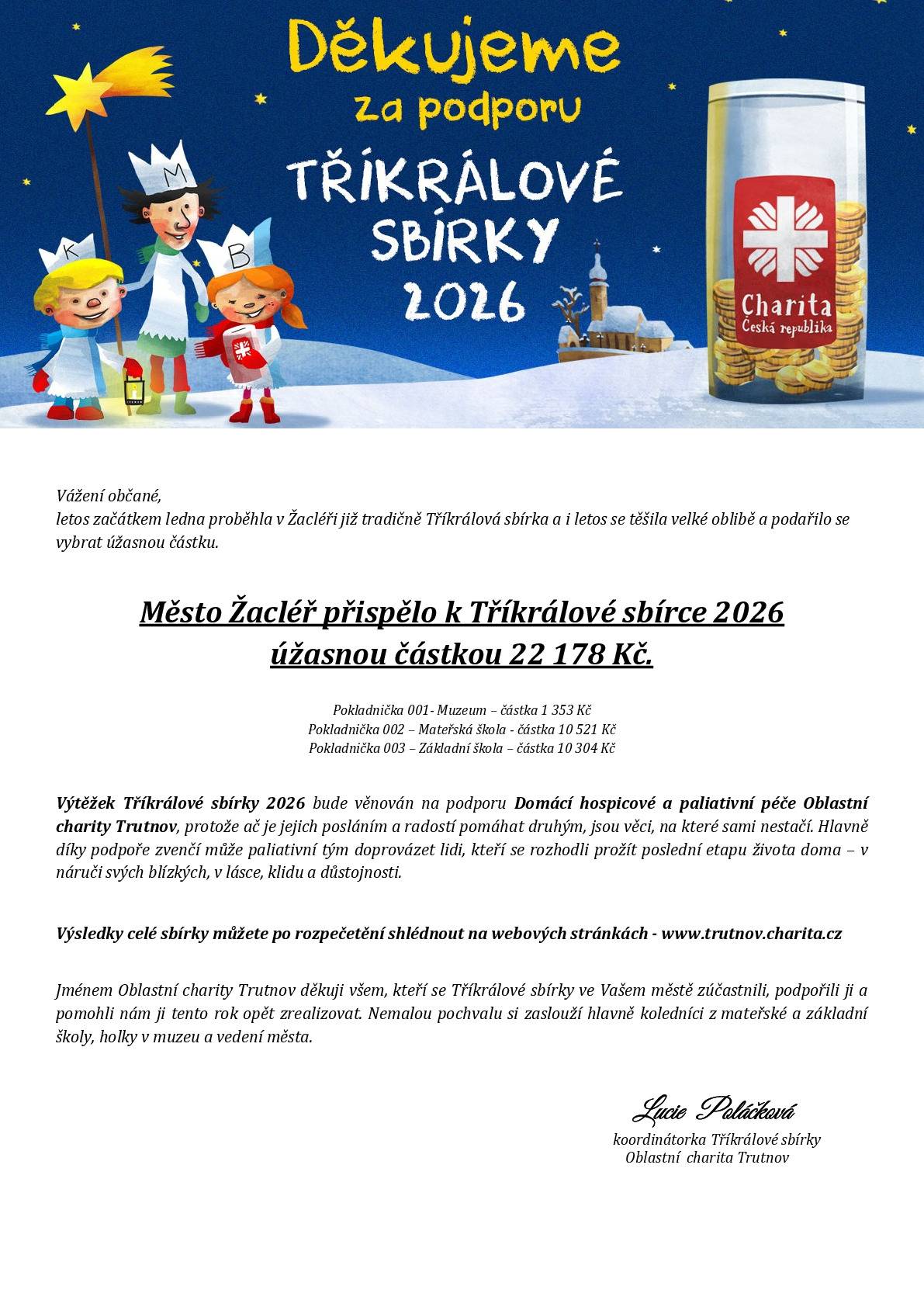 Velmi děkujeme všem, kteří letos přispěli v Tříkrálové sbírce a podpořili tak důležitou činnost Oblastní charity Trutnov.