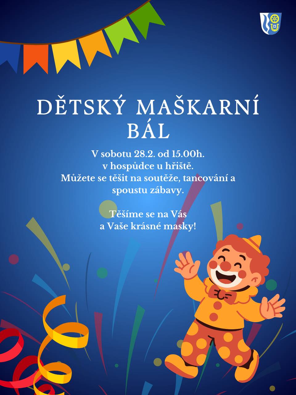 V sobotu 28.2.2026 od 15:00 v hospůdce u hřiště pořádáme dětský maškarní bál. Můžete se těšit na soutěže, tancování a spoustu zábavy. Těšíme se na Vás a Vaše krásné masky.