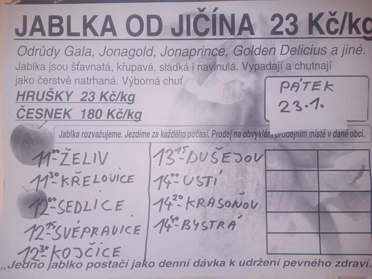 Soukromý prodejce od Jičína bude v pátek 23.1.2026 od 11:30h u křižovatky v Křelovicích prodávat  jablka, hrušky za cenu 23 Kč/kg,  česnek 180Kč/kg
