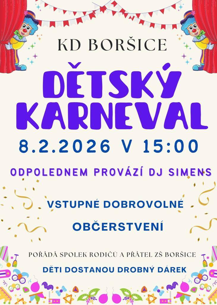 SRPŠ Boršice Vás zve na Dětský karneval, který se bude konat v Boršicích v KD 8. února 2026 od 15:00. Akci provede DJ Simens, který se postará o zábavu. Vstupné je dobrovolné a na místě bude k dispozici občerstvení. Všichni účastníci se mohou těšit na zábavu a drobné dárky pro mladé návštěvníky.