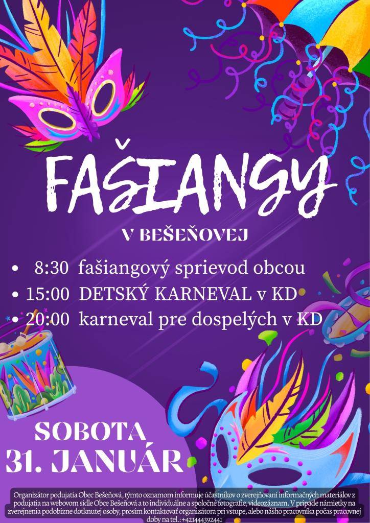 SOBOTA / 31.1.2026 / KD Bešeňová  - 15:00 DETSKÝ KARNEVAL  - 20:00 karneval pre dospelých  Dopoludnia sa uskutoční fašiangový sprievod obcou.  Srdečne Vás pozývame :)