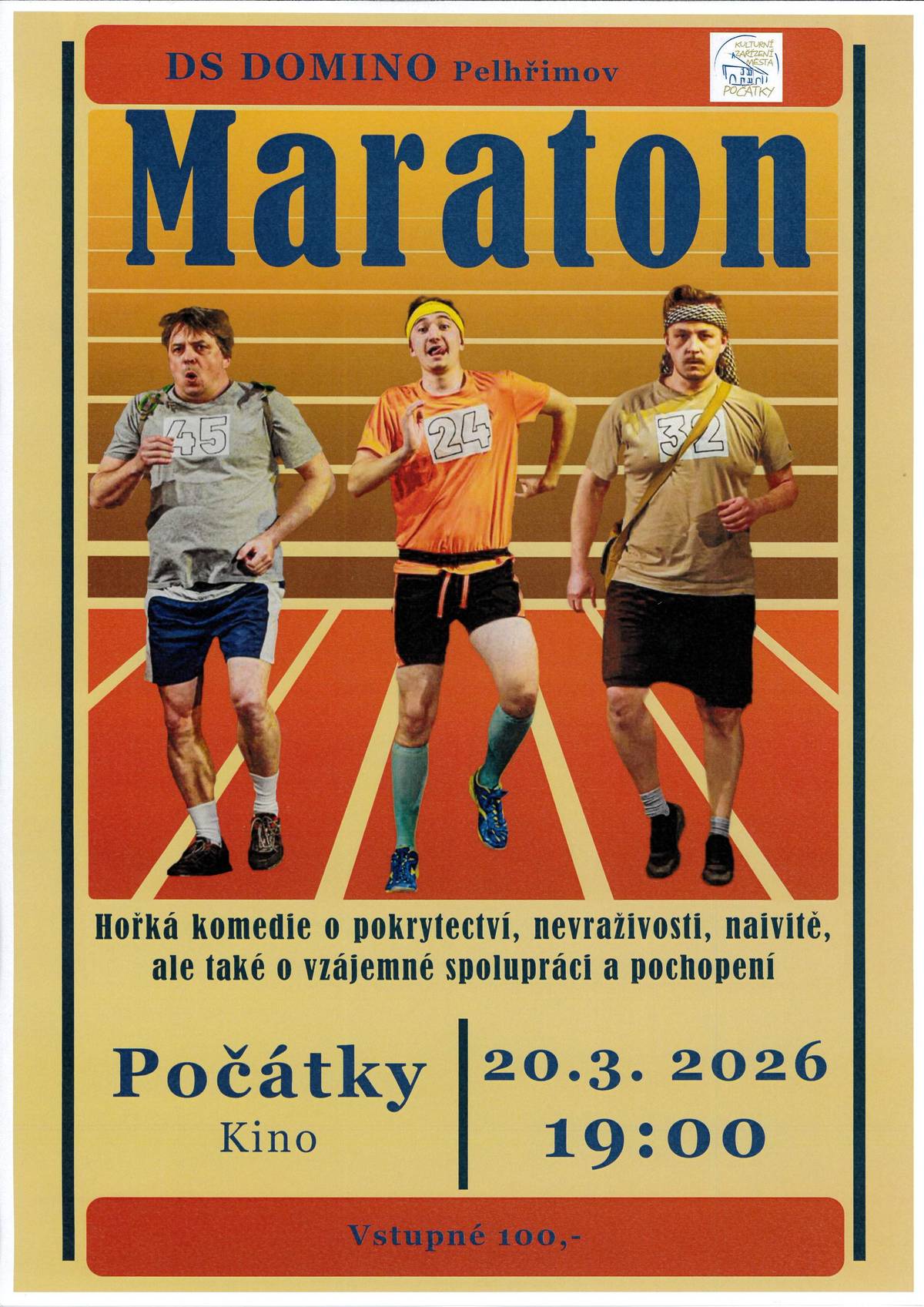 DS Domino Pelhřimov a KZM Počátky vás zvou na divadlo "MARATON"  Hořká komedie o pokrytectví, nevraživosti, naivitě, ale také o vzájemné spolupráci a pochopení. Pátek 20. března 2026 od 19:00 hodin Kino Počátky. Vstupné 100 Kč.